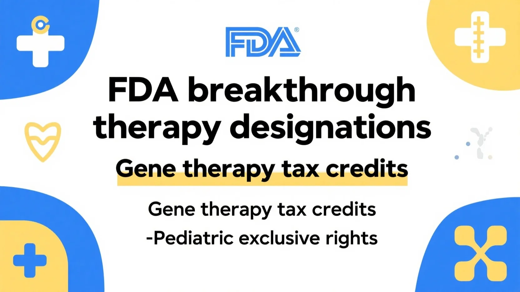 2024 Update: FDA Breakthrough Therapy Designations, Gene Therapy Tax Credits, and Pediatric Exclusive Rights – Market Trends & Regulations